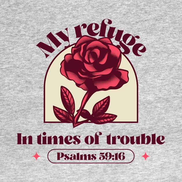 Christian Apparel - My refuge in Times of Trouble - Psalms 59:16 by Whenurhere Clothing